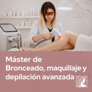 Máster de Bronceado, maquillaje y depilación avanzada